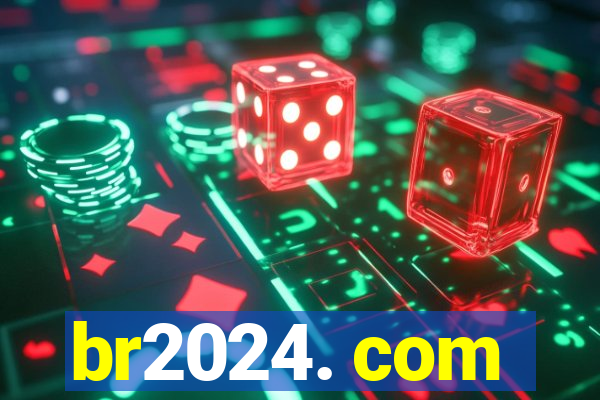 br2024. com